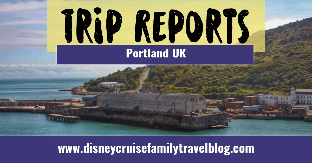 Trip Report: Portland UK - The Disney Cruise Family Travel Blog